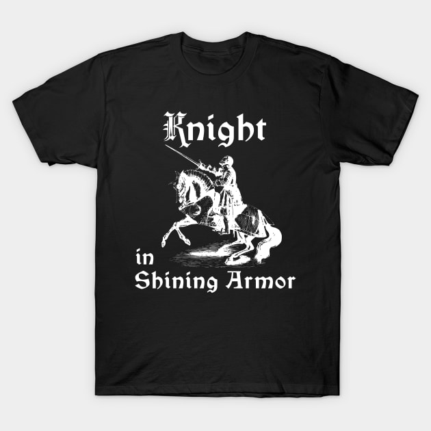 Knight in Shining Armor T-Shirt by HighBrowDesigns